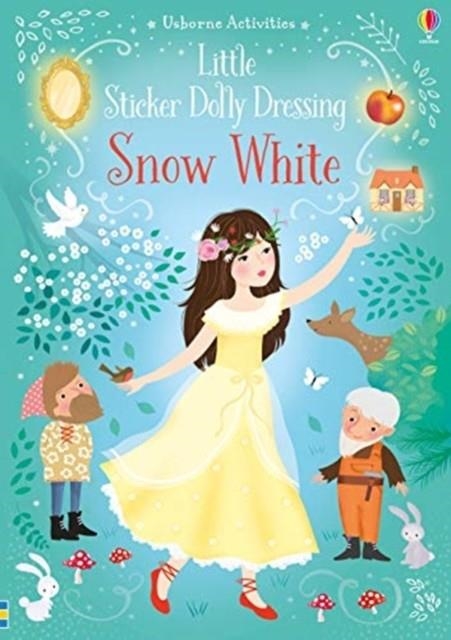 LITTLE STICKER DOLLY DRESSING SNOW WHITE | 9781474962285 | FIONA WATT