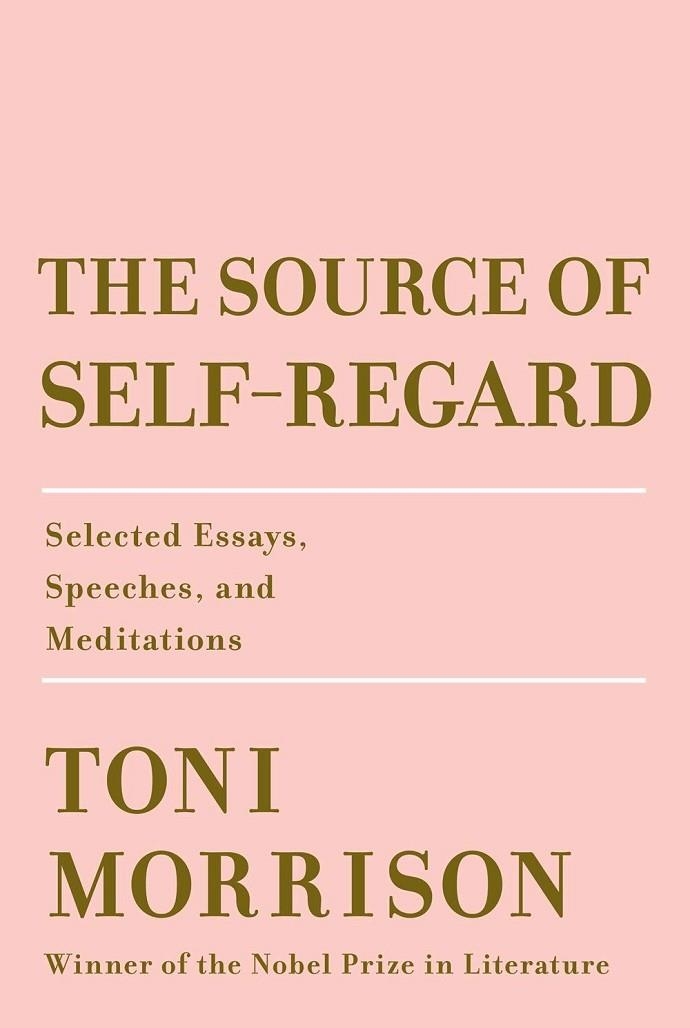THE SOURCE OF SELF-REGARD | 9780525521037 | TONI MORRISON
