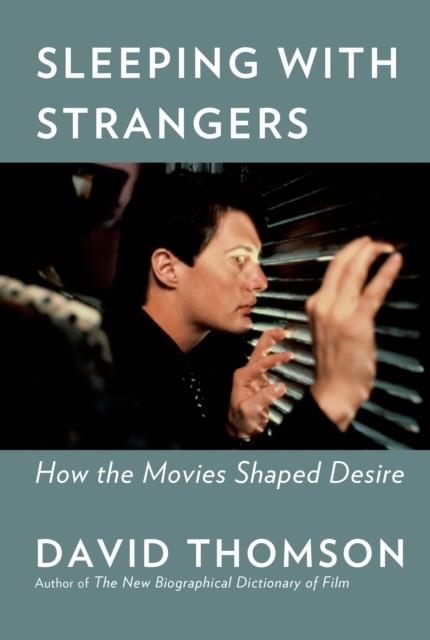 SLEEPING WITH STRANGERS | 9781101946992 | DAVID THOMSON