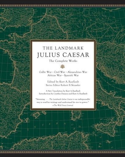 THE LANDMARK JULIUS CAESAR | 9780307455444 | KURT A RAAFLAUB/ROBERT B. STRASSLER