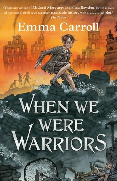 WHEN WE WERE WARRIORS | 9780571350407 | EMMA CARROLL