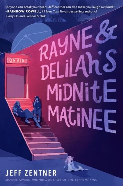 RAYNE AND DELILAH'S MIDNITE MATINEE | 9781984851871 | JEFF ZENTNER