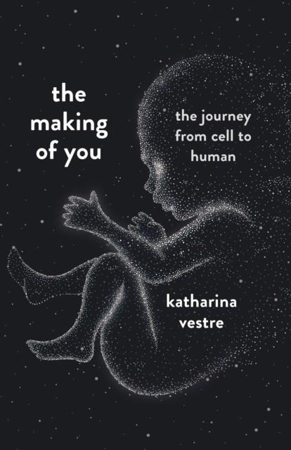 THE MAKING OF YOU | 9781788161831 | KATHARINA VESTRE