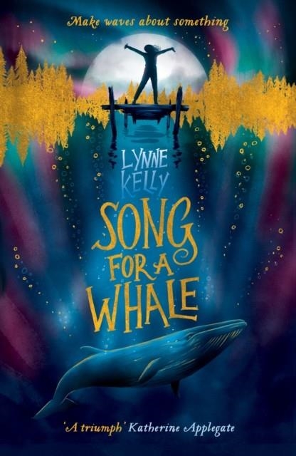 SONG FOR A WHALE | 9781848126916 | LYNNE KELLY