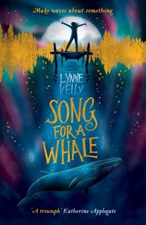 SONG FOR A WHALE | 9781848126916 | LYNNE KELLY