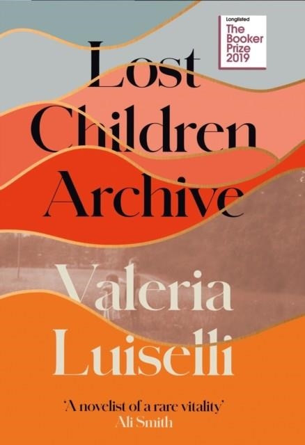 LOST CHILDREN ARCHIVE | 9780008290047 | VALERIA LUISELLI