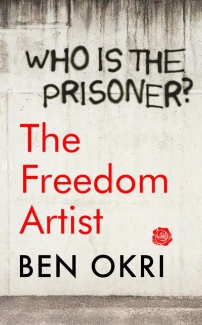 THE FREEDOM ARTIST | 9781788549608 | BEN OKRI