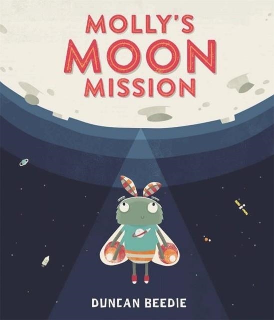 MOLLY'S MOON MISSION | 9781787413405 | DUNCAN BEEDIE