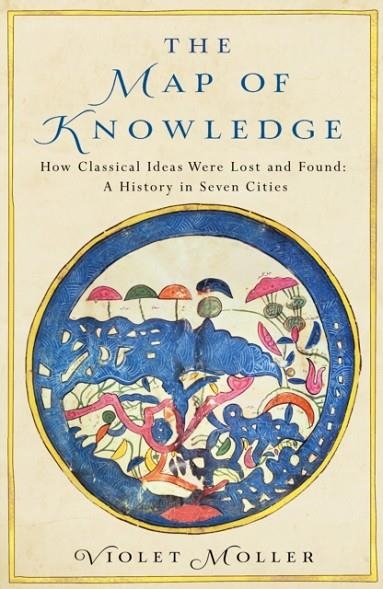 THE MAP OF KNOWLEDGE | 9781509829606 | VIOLET MOLLER