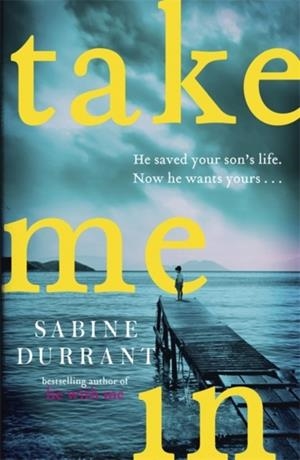 TAKE ME IN | 9781473608399 | SABINE DURRANT