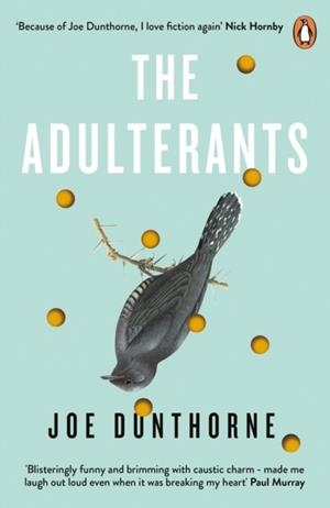 THE ADULTERANTS | 9780241980972 | JOE DUNTHORNE