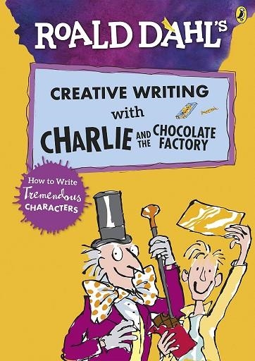 ROALD DAHL'S CREATIVE WRITING WITH CHARLIE AND THE CHOCOLATE FACTORY | 9780241384565 | ROALD DAHL