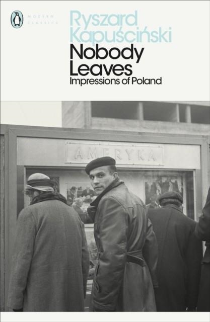 NOBODY LEAVES | 9780718192006 | RYSZARD KAPUSCINSKI