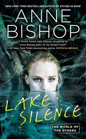 LAKE SILENCE | 9780399587269 | ANNE BISHOP