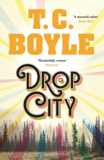 DROP CITY | 9781526608895 | T C BOYLE