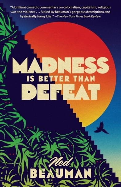 MADNESS IS BETTER THAN DEFEAT | 9780804172189 | NED BEAUMAN