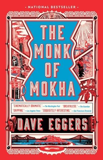 THE MONK OF MOKHA | 9781101971444 | DAVE EGGERS
