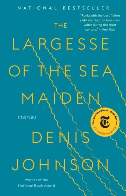 THE LARGESSE OF THE SEA MAIDEN | 9780812988659 | DENIS JOHNSON