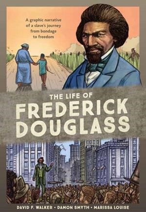 THE LIFE OF FREDERICK DOUGLASS | 9780399581441 | DAVID F WALKER