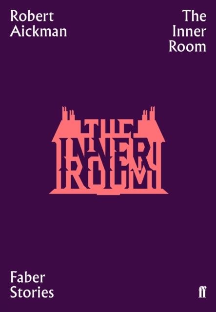 THE INNER ROOM | 9780571351770 | ROBERT AICKMAN