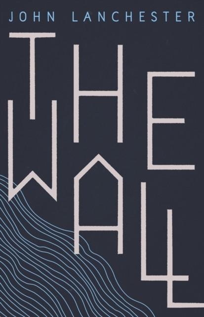 THE WALL | 9780571298723 | JOHN LANCHESTER