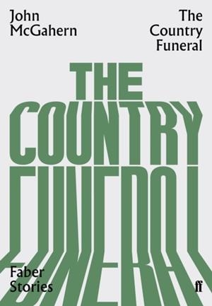THE COUNTRY FUNERAL | 9780571351848 | JOHN MCGAHERN