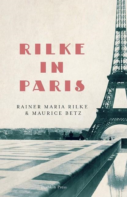 RILKE IN PARIS | 9781782274742 | RAINER MARIA RILKE/MAURICE BETZ