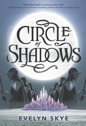 CIRCLE OF SHADOWS | 9780062916181 | EVELYN SKYE