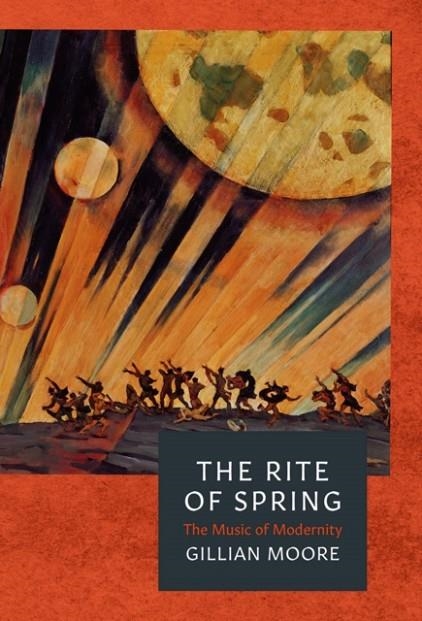 THE RITE OF SPRING | 9781786696823 | GILLIAN MOORE