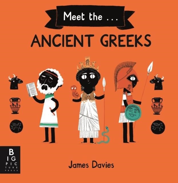 MEET THE ANCIENT GREEKS | 9781787412750 | JAMES DAVIES