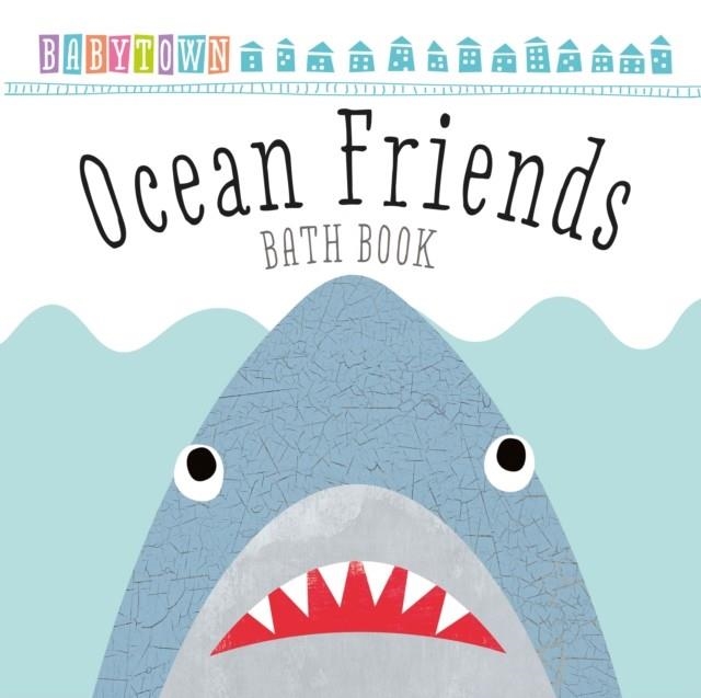 BABYTOWN OCEAN FRIENDS BATH BOOK | 9781783939206 | MAKE BELIEVE IDEAS