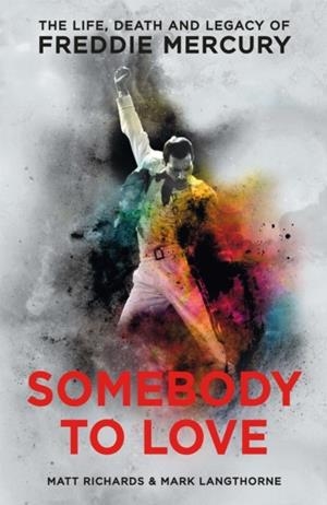 SOMEBODY TO LOVE | 9781911600046 | MATT RICHARDS/MARK LANGTHORNE