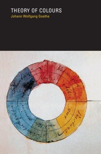 THEORY OF COLOURS | 9780262570213 | JOHANN WOLFGANG VON GOETHE