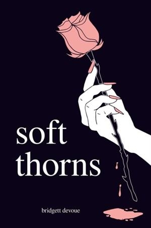 SOFT THORNS | 9781449496883 | BRIDGETT DEVOUE