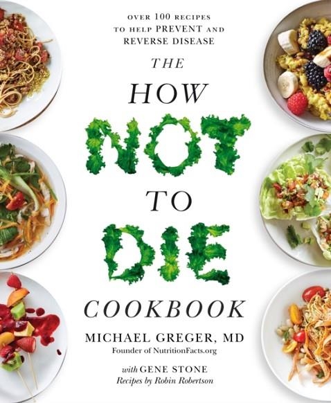 THE HOW NOT TO DIE COOKBOOK | 9781529010817 | MICHAEL GREGER