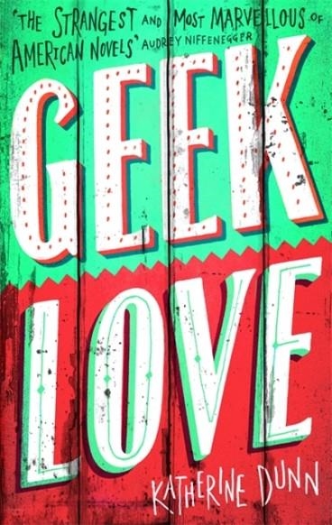 GEEK LOVE | 9780349100869 | KATHERINE DUNN