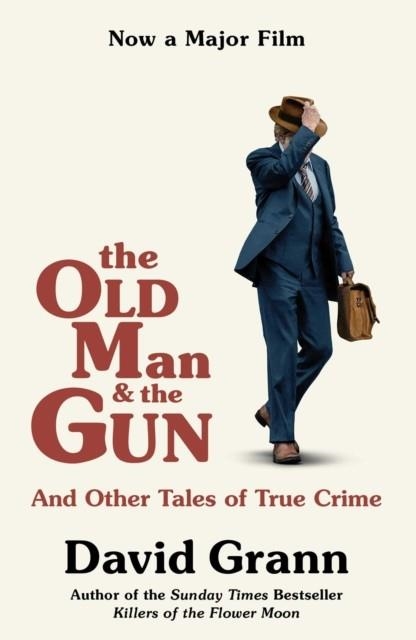 THE OLD MAN AND THE GUN (FILM) | 9781471181665 | DAVID GRANN