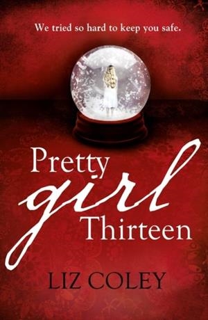 PRETTY GIRL THIRTEEN | 9780007468515 | LIZ COLEY
