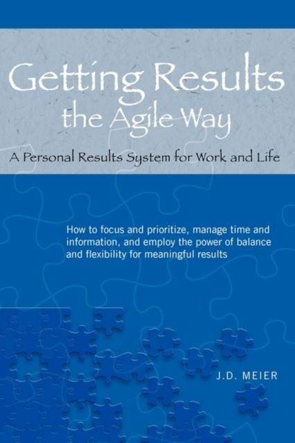 GETTING RESULTS THE AGILE WAY | 9780984548200 | J D MEIER