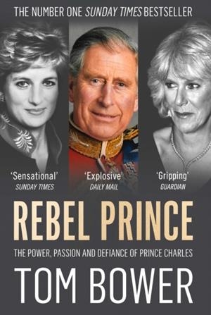 REBEL PRINCE | 9780008291778 | TOM BOWER
