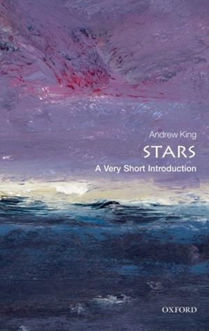 STARS: A VERY SHORT INTRODUCTION | 9780199602926 | ANDREW KING