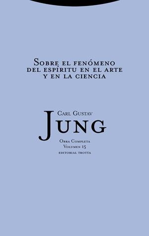 SOBRE EL FENÓMENO DEL ESPÍRITU EN EL ARTE Y EN LA CIENCIA | 9788481643008 | CARL GUSTAV JUNG