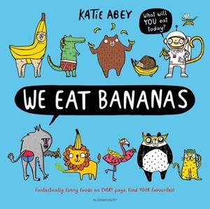 WE EAT BANANAS | 9781408899212 | KATIE ABEY