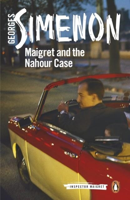MAIGRET AND NAHOUR CASE: INSPECTOR MAIGRET #65 | 9780241304150 | GEORGES SIMENON