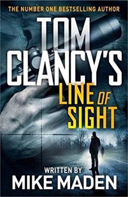 TOM CLANCY'S LINE OF SIGHT | 9781405935463 | MIKE MADEN