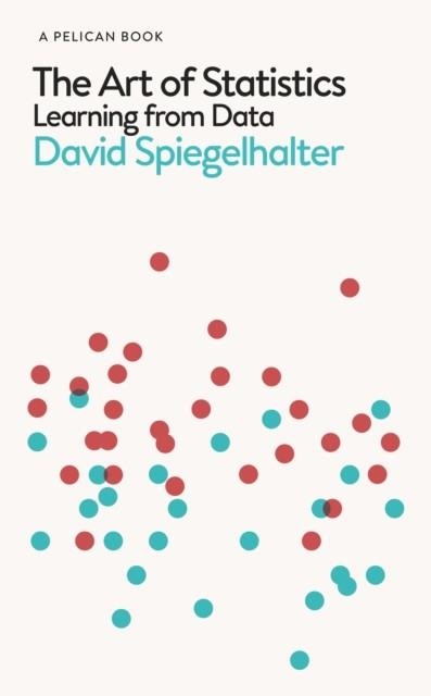 THE ART OF STATISTICS | 9780241398630 | DAVID SPIEGELHALTER
