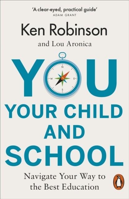 YOU YOUR CHILD AND SCHOOL | 9780141988627 | KEN ROBINSON/LOU ARONICA