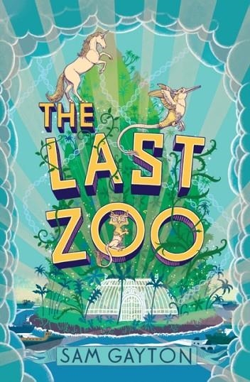 THE LAST ZOO | 9781783447701 | SAM GAYTON