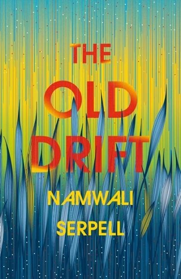 THE OLD DRIFT | 9781781090503 | NAMWALI SERPELL