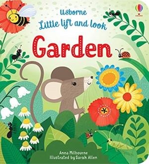 LITTLE LIFT AND LOOK GARDEN | 9781474945714 | ANNA MILBOURNE